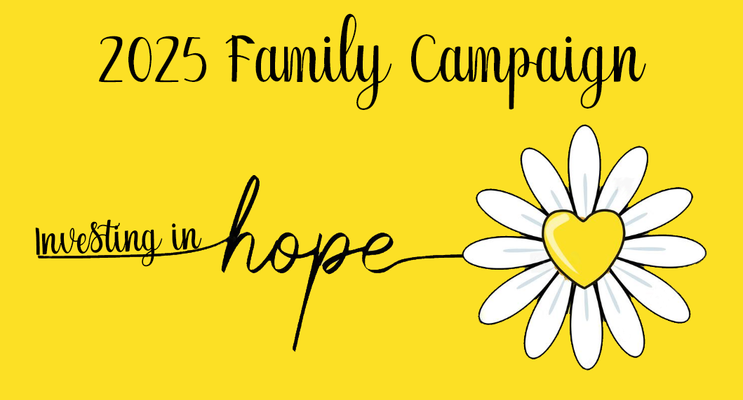 2025 Family Campaign- Investing in Hope